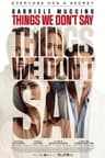 Things We Don't Say