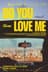Do You Love Me
