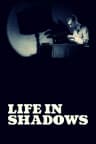 Life in Shadows