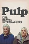 Pulp: a Film About Life, Death & Supermarkets