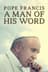 Pope Francis: A Man of His Word