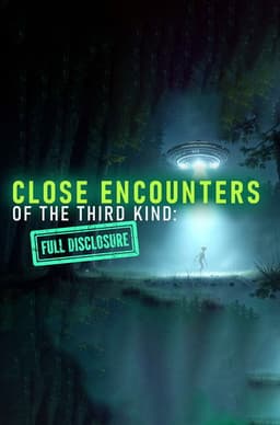 CLOSE ENCOUNTERS OF THE THIRD KIND: Full Disclosure