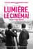 Lumière, Le Cinéma!