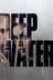 Deep Water