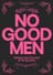 No Good Men