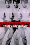 I Shot Andy Warhol