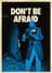 Don't Be Afraid