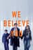 We Believe You