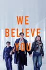We Believe You
