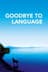 Goodbye to Language