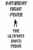 Saturday Night Fever: The Ultimate Disco Movie