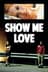 Show Me Love