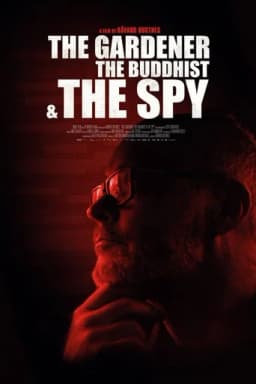 The Gardener, the Buddhist & the Spy