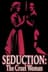 Seduction: The Cruel Woman