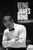 Being James Bond