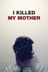 I Killed My Mother