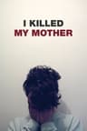 I Killed My Mother