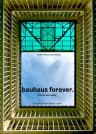 Bauhaus Forever.