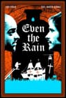 Even the Rain