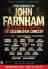 THE SONGS OF JOHN FARNHAM: A LIVING LEGEND – THE CELEBRATION CONCERT