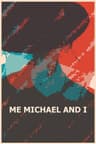 Me, Michael and I