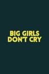 Big Girls Don't Cry