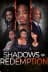 Shadows of Redemption