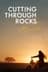 Cutting Through Rocks
