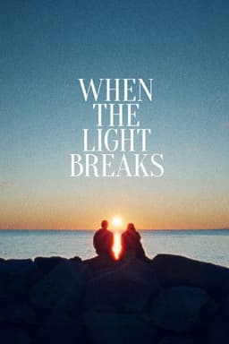 When the Light Breaks