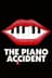 The Piano Accident