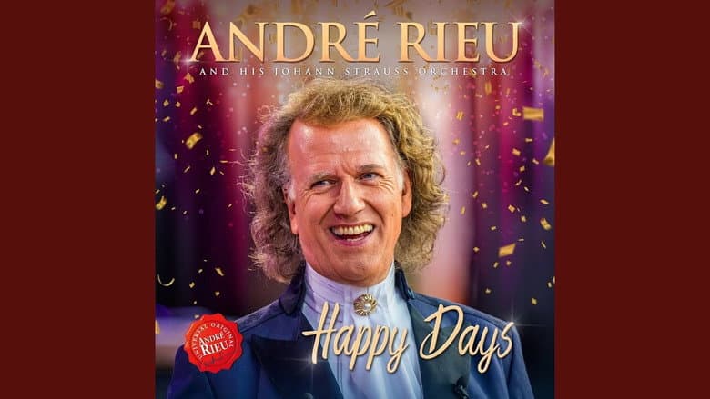 André Rieu - Happy Days are Here Again!